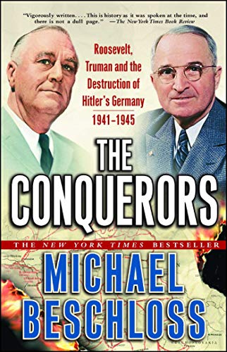 Stock image for The Conquerors: Roosevelt, Truman and the Destruction of Hitler's Germany, 1941-1945 for sale by Jenson Books Inc