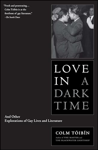 9780743244671: Love in a Dark Time: And Other Explorations of Gay Lives and Literature