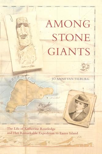 9780743244817: Among Stone Giants: The Life of Katherine Routledge and Her Remarkable Expedition to Easter Island