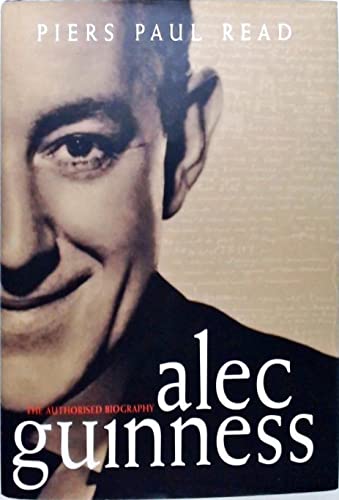 Imagen de archivo de Alec Guinness: The Authorised Biography a la venta por SecondSale