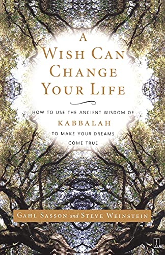 

A Wish Can Change Your Life: How to Use the Ancient Wisdom of Kabbalah to Make Your Dreams Come True [signed]