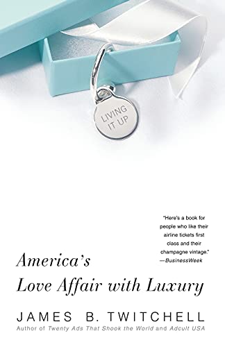 Stock image for Living It Up : America's Love Affair with Luxury for sale by Better World Books