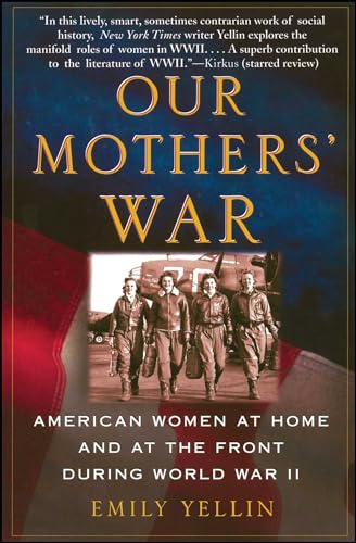 Imagen de archivo de Our Mothers' War: American Women at Home and at the Front During World War II a la venta por -OnTimeBooks-