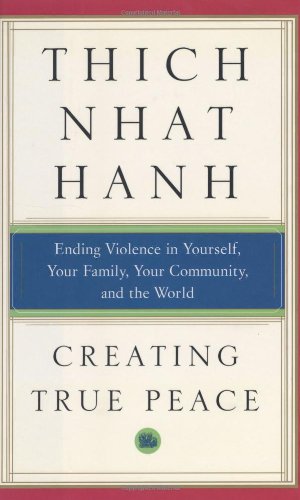 Beispielbild fr Creating True Peace: Ending Violence in Yourself, Your Family, Your Community, and the World zum Verkauf von SecondSale