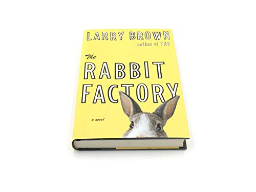 The Rabbit Factory: A Novel - Brown, Larry