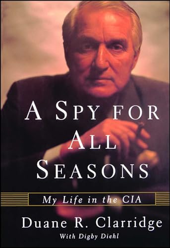Stock image for A Spy for All Seasons : My Life in the CIA for sale by Better World Books: West