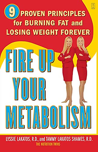 Imagen de archivo de Fire Up Your Metabolism: 9 Proven Principles for Burning Fat and Losing Weight Forever a la venta por SecondSale