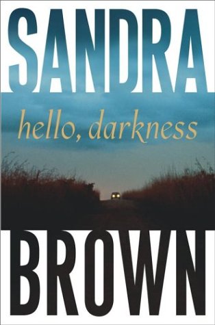 Beispielbild fr Hello Darkness: A Novel by the New York Times Bestselling Author (Brown, Sandra) zum Verkauf von AwesomeBooks