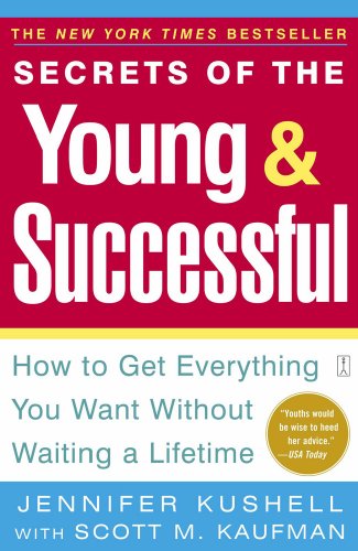 9780743245654: Secrets of the Young and Successful: How to Get Everything You Want Without Waiting a Lifetime