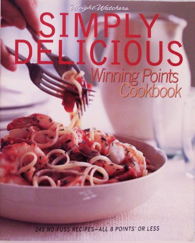 Beispielbild fr Simply Delicious: 245 No-Fuss Recipes--All 8 POINTS or Less zum Verkauf von Gulf Coast Books