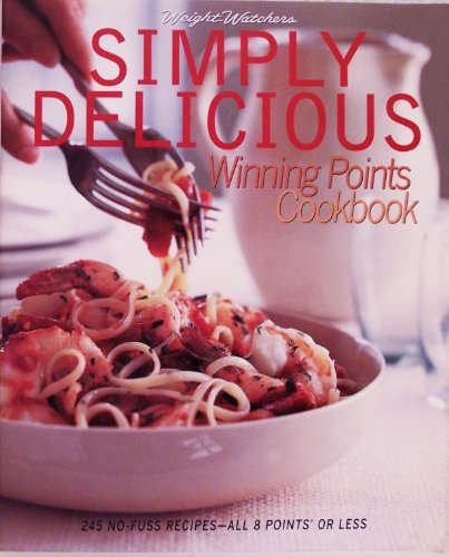 9780743245937: Simply Delicious: 245 No-Fuss Recipes--All 8 POINTS or Less