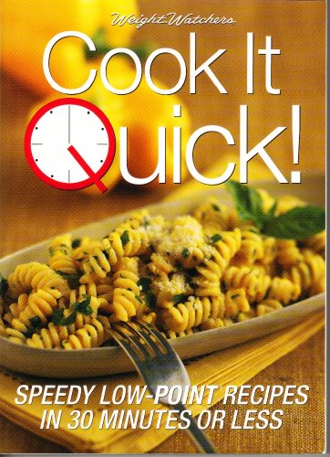 Stock image for Cook It Quick! : Speedy Recipes with Low Points® Value in 30 Minutes or Less for sale by Better World Books