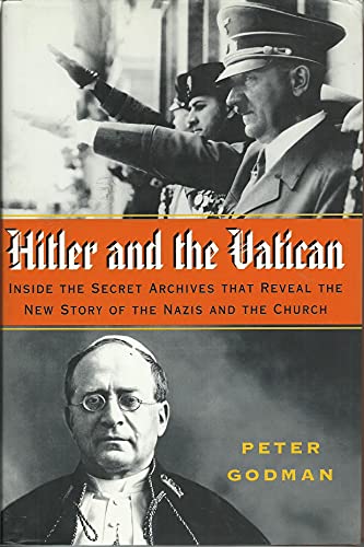 Imagen de archivo de Hitler and the Vatican: Inside the Secret Archives That Reveal the New Story of the Nazis and the Church a la venta por Half Price Books Inc.