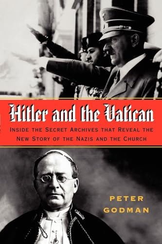 Imagen de archivo de Hitler and the Vatican: Inside the Secret Archives That Reveal the New Story of the Nazis and the Church a la venta por Books From California