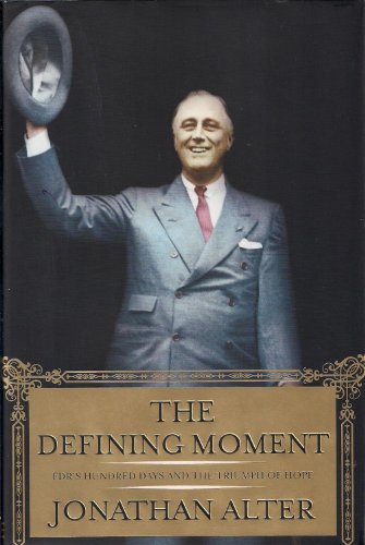 Beispielbild fr The Defining Moment: FDR's Hundred Days and the Triumph of Hope zum Verkauf von Wonder Book