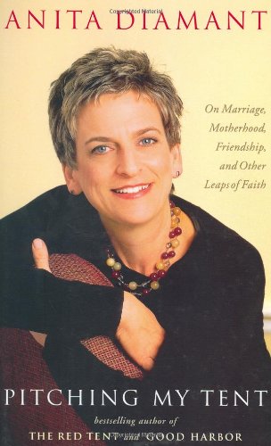 9780743246163: Pitching My Tent: On Marriage, Motherhood, Friendship, and Other Leaps of Faith