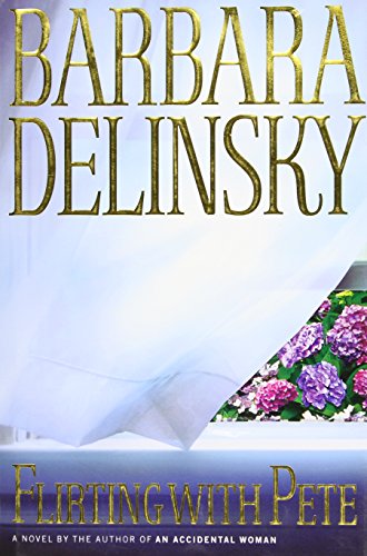 Flirting with Pete (9780743246422) by Delinsky, Barbara