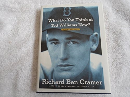 Beispielbild fr What Do You Think of Ted Williams Now?: A Remembrance zum Verkauf von SecondSale