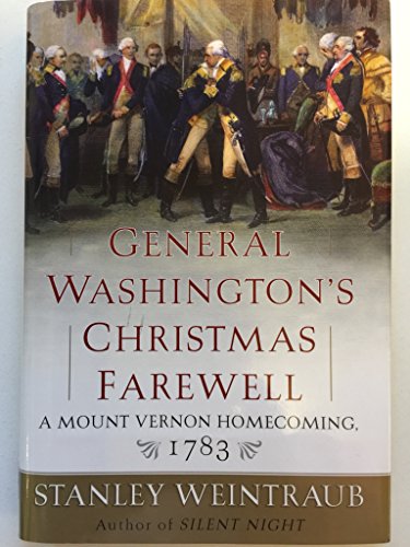 Imagen de archivo de General Washington's Christmas Farewell: A Mount Vernon Homecoming, 1783 a la venta por Orion Tech