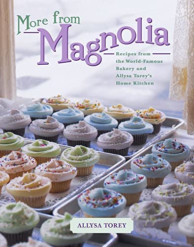 Imagen de archivo de More From Magnolia: Recipes from the World Famous Bakery and Allysa Torey's Home Kitchen a la venta por WorldofBooks