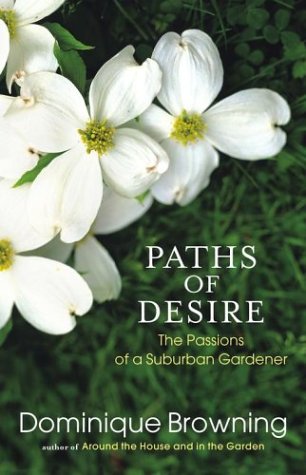 Stock image for Paths of Desire : The Passions of a Suburban Gardener for sale by Better World Books