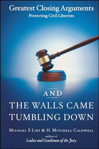 Beispielbild fr And the Walls Came Tumbling Down: Greatest Closing Arguments Protecting Civil Liberties zum Verkauf von Open Books