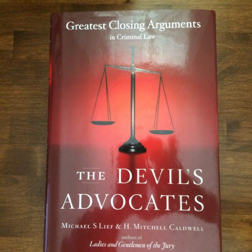 Stock image for The Devil's Advocates : Greatest Closing Arguments in Criminal Law for sale by Better World Books