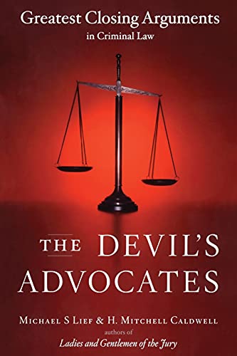 Stock image for The Devil's Advocates : Greatest Closing Arguments in Criminal Law for sale by Better World Books