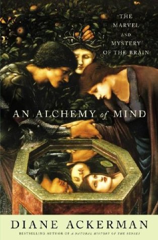 Imagen de archivo de An Alchemy of Mind: The Marvel and Mystery of the Brain a la venta por Jenson Books Inc