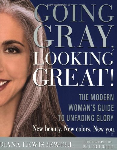 Beispielbild fr Going Gray, Looking Great: The Modern Woman's Guide to Unfading Glory zum Verkauf von WorldofBooks