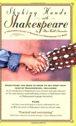 Beispielbild fr Shaking Hands with Shakespeare: A Teenager's Guide to Reading and Performing the Bard zum Verkauf von AwesomeBooks