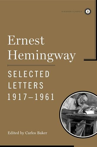 Beispielbild fr Ernest Hemingway Selected Letters 1917-1961 (Scribner Classics) zum Verkauf von St Vincent de Paul of Lane County