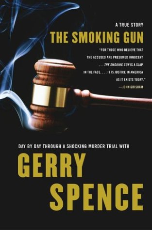 Stock image for The Smoking Gun: Day by Day Through a Shocking Murder Trial with Gerry Spence (Lisa Drew Books) for sale by ZBK Books