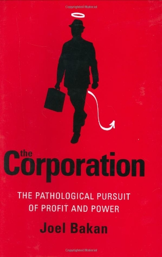 Stock image for The Corporation : The Pathological Pursuit of Profit and Power for sale by Better World Books: West