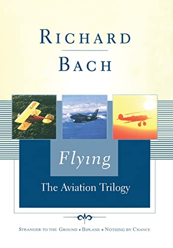 Flying: The Aviation Trilogy (Scribner Classics) (9780743247474) by Bach, Richard