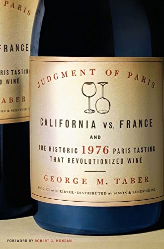 Beispielbild fr Judgment of Paris: California vs. France & the Historic 1976 Paris Tasting That Revolutionized Wine zum Verkauf von Wonder Book