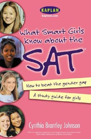 Imagen de archivo de What Smart Girls Know About the SAT: How to Beat the Gender Gap a la venta por Wonder Book