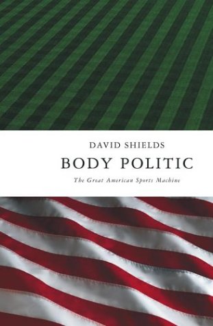 Beispielbild fr Body Politic : The Great American Sports Machine zum Verkauf von Better World Books