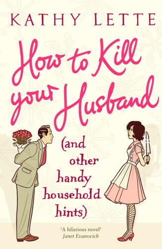 Beispielbild fr How to Kill Your Husband: (And Other Handy Household Hints) zum Verkauf von ThriftBooks-Atlanta