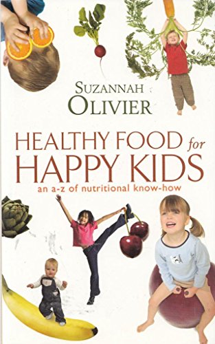 Beispielbild fr Healthy Food for Happy Kids: An A-Z of Nutritional Know-how for the Well-fed Family zum Verkauf von WorldofBooks