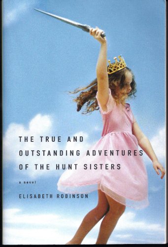 9780743248280: The True and Outstanding Adventures of the Hunt Sisters