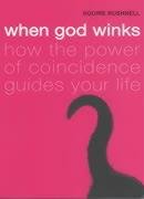 Beispielbild fr When God Winks: How The Power Of Coincidence Guides Your Life zum Verkauf von WorldofBooks