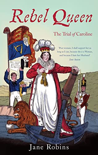 Beispielbild fr Rebel Queen: The Trial of Queen Caroline zum Verkauf von WorldofBooks