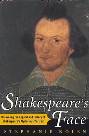 9780743249324: Shakespeare's Face: Unraveling the Legend and History of Shakespeare's Mysterious Portrait