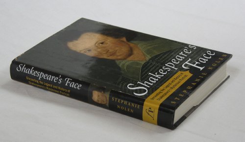 Stock image for Shakespeare's Face: Unraveling the Legend and History of Shakespeare's Mysterious Portrait for sale by Sutton Books