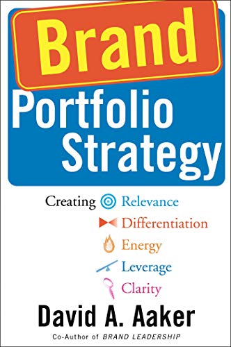 Stock image for Brand Portfolio Strategy : Creating Relevance, Differentiation, Energy, Leverage, and Clarity for sale by Better World Books