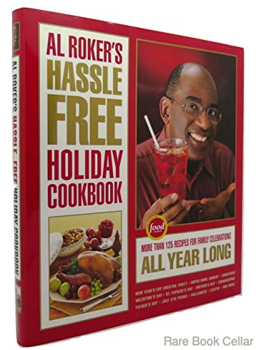 Stock image for Al Roker's Hassle-Free Holiday Cookbook: More Than 125 Recipes for Family Celebrations All Year Long for sale by Montclair Book Center