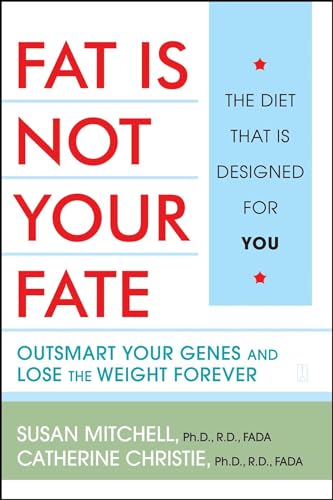 Stock image for Fat Is Not Your Fate: Outsmart Your Genes and Lose the Weight Forever for sale by Wonder Book