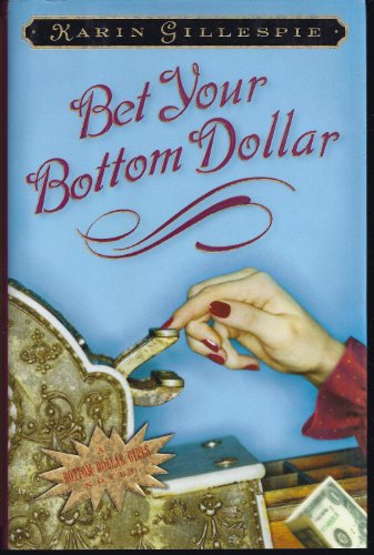 Stock image for Bet Your Bottom Dollar: A Bottom Dollar Girls Novel for sale by SecondSale