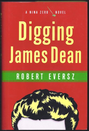 Imagen de archivo de Digging James Dean: A Nina Zero Novel a la venta por ThriftBooks-Atlanta